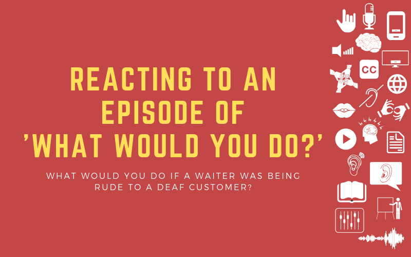 Image for post with the title 'Reacting to an episode of 'What Would You Do?' - What would you do if a Waiter was Being Rude to a Deaf Customer?'