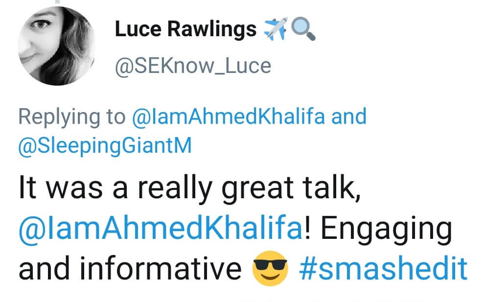 Screenshot of tweet: "It was a really great talk @IamAhmedKhalifa! Engaging and informative [cool face emoji] #SmashedIt"